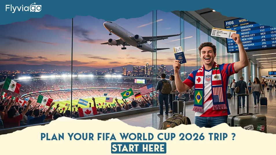 Plan Your FIFA World Cup 2026 Trip ? Start Here Flyviago
